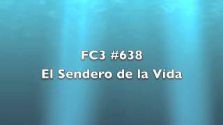 FC3 638  El Sendero de la Vida [upl. by Tenenbaum]