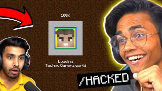 I HACKED INTO Techno Gamerz MINECRAFT World amp TROLLED HIM [upl. by Brynne]