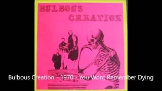 Bulbous Creation ‎ Selftitled 197172 FULL [upl. by Claudia]