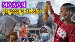 MAKAN JAGUNG BAKAR  Amran and Family Vlog [upl. by La Verne]