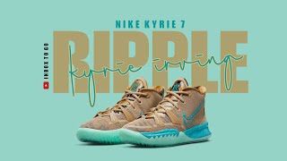 RIPPLE 2021 Nike Kyrie 7 DETAILED LOOK [upl. by Ocer]