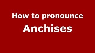 How to pronounce Anchises GreekGreece  PronounceNamescom [upl. by Standush]