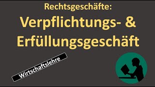 Verpflichtungsgeschäft und Erfüllungsgeschäft bei Rechtsgeschäften [upl. by Anyk]