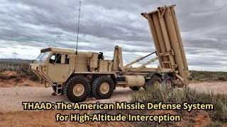 THAAD The Ultimate Missile Defense Syst [upl. by Erdried269]