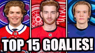 TOP 15 BEST NHL GOALIE PROSPECTS… 2024 Edition [upl. by Reivaz]