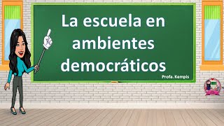 La escuela en ambientes democráticos [upl. by Forrester]