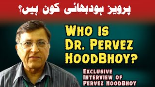 Who is Pervez Hoodbhoy  Exclusive Interview of Dr Pervez HoodBhoy  ASG [upl. by Agn]