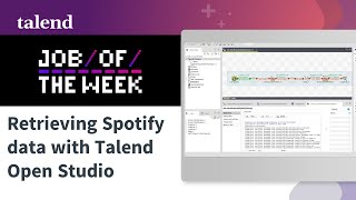 Retrieving Spotify data with Talend Open Studio  Talend Job 1 [upl. by Zetnwahs]