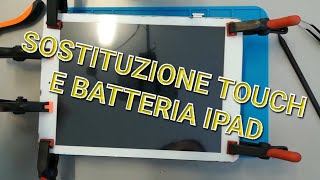 Sostituzione Touch Vetro e Batteria ad un ipad 5 [upl. by Goldstein]