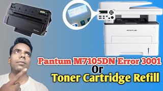 Pantum M7105DN Toner Error 3001  How to Refill Pantum Printer toner cartridge  How to Refill [upl. by Dhumma]