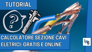 Calcolo Sezione Cavi Elettrici  Calcolatore Online GRATIS e Spiegazione [upl. by Kavanaugh]