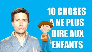 Education positive 10 CHOSES A NE PAS DIRE a ses enfants [upl. by Sama]