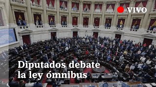 EN VIVO  Debate de la ley ómnibus de Javier Milei en el Congreso [upl. by Cammy415]