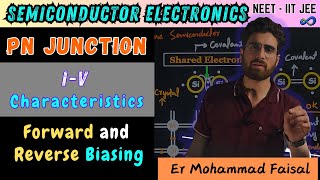 L04 PN Junction  Forward and Reverse Biasing  IV Characteristics  IITJEE NEET  Er Faisal [upl. by Raf]