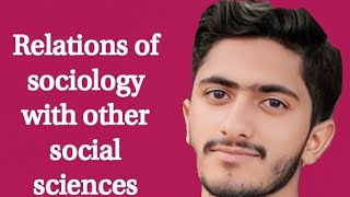 Relations of sociology with other social sciences complete explanation with Usman Zia [upl. by Ayhtak]