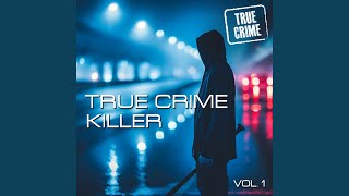 True Crime Killer [upl. by Purdum393]