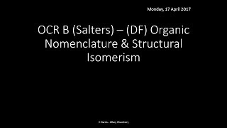 OCR B SALTERS DF Organic Nomenclature amp Structural Isomerism REVISION [upl. by Renae]