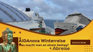 AIDAnova Winterreise Was macht man an einem Seetag Abreise [upl. by Notnek841]