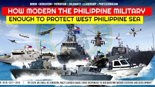 How Modern the Philippine Military  Enough to Protect the West Philippine Sea [upl. by Icram26]