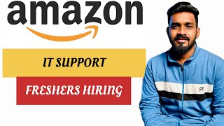 AMAZON HIRING FRESHERS FOR IT SUPPORT [upl. by Lasala]