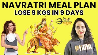 Navratri Diet Plan For Weight Loss  Navratri Diet To Lose 9Kg In 9 Days [upl. by Eskill]