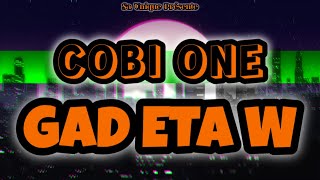 COBI ONE  GAD ETA W  Lyrics Officiel [upl. by Kendra213]