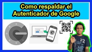 Como hacer una copia de seguridad del Autenticador de Google [upl. by Alurd305]