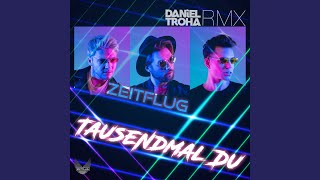 Tausendmal Du Daniel Troha RMX [upl. by Nancee288]