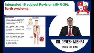 🕉 Integrated 19 subject Revision INR39Barth syndrome by Dr Devesh Mishra [upl. by Yousuf]