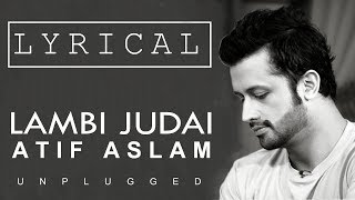 Lambi Judai Lyrics  Atif Aslam [upl. by Kepner]