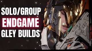 THE ONLY GLEY BUILDS YOULL EVER NEED l ENDGAME SOLOGROUP [upl. by Shuman]