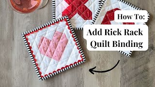 How to Add Rick Rack Binding to Your Quilt [upl. by Averil243]