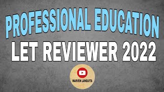 PROFESSIONAL EDUCATION  LET REVIEWER 2022 [upl. by Erdua]