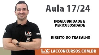 Insalubridade e Periculosidade  Direito do Trabalho  1724 [upl. by Savdeep]