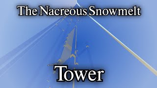 PROOF THE NEW NACREOUS SNOWMELT TOWER IS POSSIBLE [upl. by Carol433]