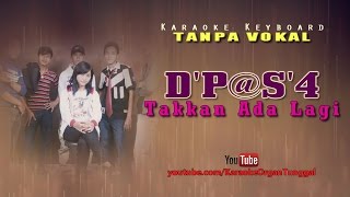 DPaspor  Takkan Ada Lagi  Karaoke Keyboard Tanpa Vokal [upl. by Nyvets]