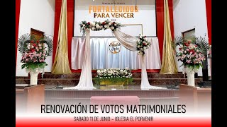 RENOVACIÓN DE VOTOS MATRIMONIALES  EL PORVENIR  SEMANA DE FAMILIA  FORTALECIOS PARA VENCER [upl. by Moody]