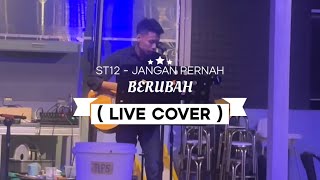 ST12  JANGAN PERNAH BERUBAH  LIVE COVER [upl. by Gnat]