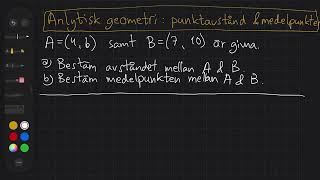 Analytisk geometri och mittpunkter algebraisk metod [upl. by Thacher]