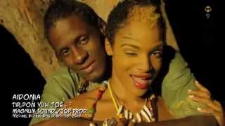 AidoniaTip Pon Yuh Toe OFFICIAL MUSIC VIDEO MARCH 2013 [upl. by Ev]