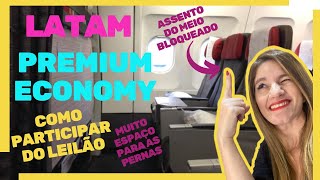 Latam PREMIUM ECONOMY  Como é  Vale a Pena  Como participar do Leilão  Assento do meio bloqueado [upl. by Irik]