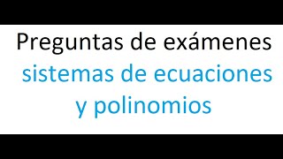 Exámenes resueltos pruebas acceso grado superior Extremadura problemas de ecuaciones y polinomios [upl. by Jochebed236]