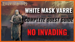 Elden Ring WHITE MASK VARRE Quest Guide WITHOUT INVADING  GET TO MOHGWYN PALACE EARLY RUNE FARM [upl. by Rockel]