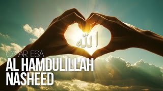 Al Hamdulillah  Beautiful Nasheed Thanks To Allah [upl. by Goldston]