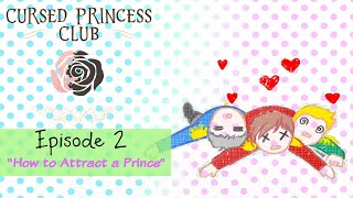 Cursed Princess Club  Season 1 Episode 2  quotHow to Attract a Princequot WEBTOON DUB [upl. by Naerda]