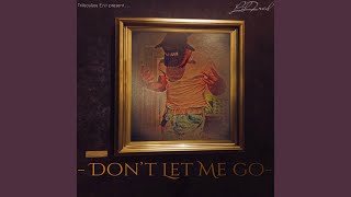 Dont Let Me Go [upl. by Enida]