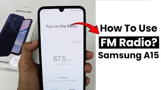 Does Samsung A15 Have a BuiltIn Radio How to Use FM Radio in Samsung A15 [upl. by Nahtaoj658]