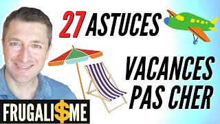 Astuces pour PARTIR EN VACANCES PAS CHER Liberté Finance et Frugalisme [upl. by Viviana725]