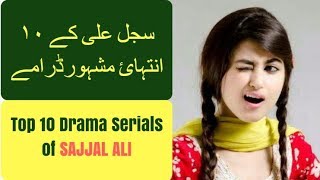 Sajjal Ali Top 10 Drama Serials  T10PP [upl. by Annaihs68]