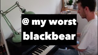 blackbear   my worst  Piano Cover  BODO [upl. by Ettenwahs848]